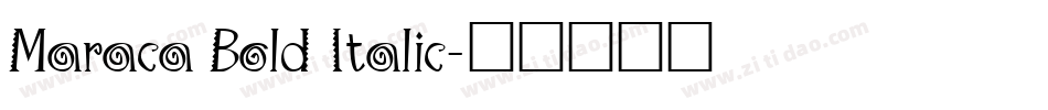 Maraca Bold Italic字体转换